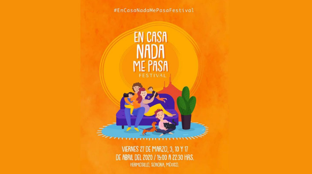 Hermosillenses tendrán programa artístico #EnCasaNadaMePasaFestival a través de redes sociales