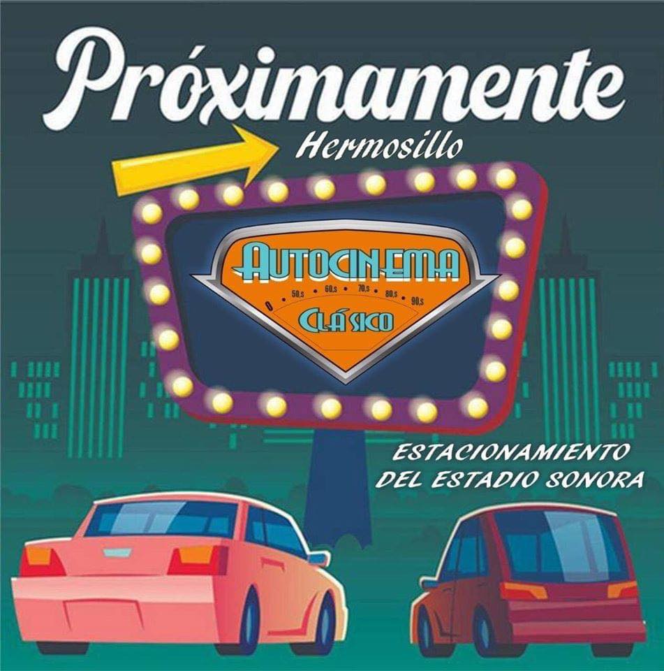 Autocinema en Hermosillo ya cuenta con permiso para operar, falta autorización de Salud