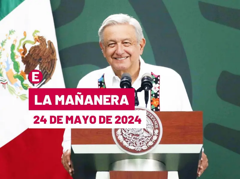 La ‘Mañanera’ hoy en vivo de López Obrador: Temas de la conferencia del 24 de mayo de 2024