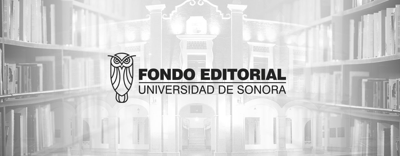 El Fondo Editorial de la Universidad de Sonora anuncia el lanzamiento de sus nuevas colecciones literarias